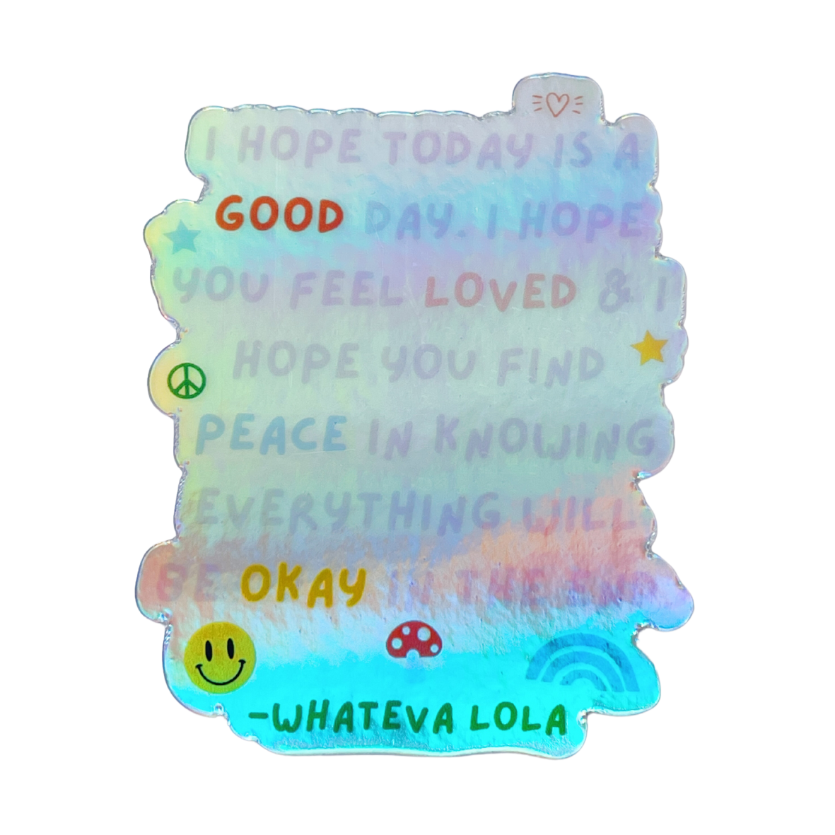 Everything Will Be Okay Holographic Sticker