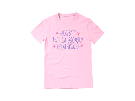 Just Be A Good Human Tee